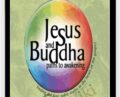 JESUS AND BUDDHA – Richard Rohr, James Finley