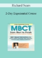 Richard Sears – 2-Day Experiential Course: MBCT From Start to Finish