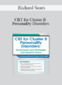 Richard Sears – CBT for Cluster B Personality Disorders: Techniques and Strategies You Need to Know