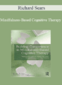 Richard Sears – Mindfulness-Based Cognitive Therapy