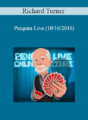 Richard Turner – Penguin Live (10/16/2016)