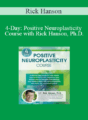 Rick Hanson – 4-Day: Positive Neuroplasticity Course with Rick Hanson, Ph.D.