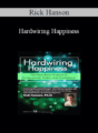 Rick Hanson – Hardwiring Happiness: The New Brain Science of Contentment, Calm and Confidence