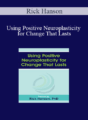 Rick Hanson – Using Positive Neuroplasticity for Change That Lasts