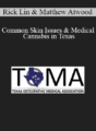 Rick Lin, Matthew Atwood – Common Skin Issues & Medical Cannabis in Texas