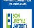 Ecom Lifestyle University 2019 True Passive Income – Ricky Hayes