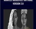 Manifest Absolutely Anything Version 2.0 – Rishan B.