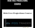 Risk Free Projections Course – Pdstrader