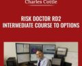 Risk Doctor RD2-Intermediate Course to Options Trading the Risk Doctor Way – Charles Cottle