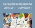 The Complete Digital Marketing Course 2017 -12 Courses in 1 – Rob Percival, Daragh Walsh