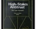 High Stakes Antitrust The Last Hurrah – Robert Hahn
