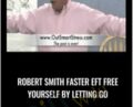 Robert Smith Faster EFT Free Yourself By Letting Go – Richard Bandler