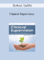 Robert Taibbi – Clinical Supervision: Proven Tools and Techniques for Success