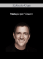 Roberto Cerè – Strategie Per Vincere