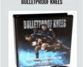 Bulletproof Knees – Robertson Training Systems