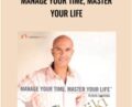 Manage Your Time, Master Your Life – Robin Sharma