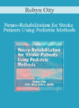 Robyn Otty – Neuro-Rehabilitation for Stroke Patients Using Pediatric Methods