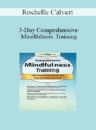 Rochelle Calvert – 3-Day Comprehensive Mindfulness Training: Advanced Mindfulness Practitioner Course