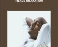 Fierce Relaxation – Roger Nix