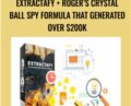 Extractafy + Rogers Crystal Ball Spy Formula That Generated Over $200K – Roger and Barry