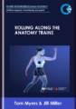 Rolling Along the Anatomy Trains – Tom Myers and Jill Miller