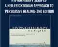 Hypnotherapy Scripts: A Neo-Ericksonian Approach to Persuasive Healing: 2nd Edition – Ronald Havens & Catherine Walters
