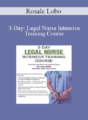 Rosale Lobo – 3-Day: Legal Nurse Intensive Training Course