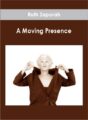 Ruth Zaporah – A Moving Presence