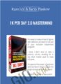 1K Per Day 2.0 Mastermind – Ryan Lee and Barry Plaskow