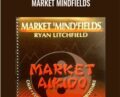 Market Mindfields – Ryan Litchfield