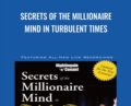Secrets of the Millionaire Mind in Turbulent Times – T. Harv Eker