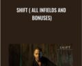 SHIFT ( all infields and bonuses) – RSD Julien