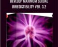 Develop Maximum Sexual Irresistibility Ver. 3.2 – Subliminal Shop