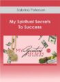 Sabrina Peterson – My Spiritual Secrets To Success