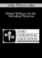 Sallie Wilson Luther – Mental Wellness for the Attending Physician