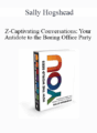 Sally Hogshead – Z-Captivating Conversations: Your Antidote to the Boring Office Party