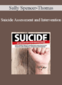 Sally Spencer-Thomas – Suicide Assessment and Intervention: Assess Suicidal Ideation and Effectively Intervene in Crisis Situations with Confidence, Composure and Sensitivity
