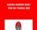 Samurai Warrior Short Term Day Trading 2009 – Scott Schubert