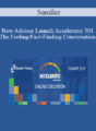 Sandler – [COURSE] New Advisor Launch Accelerator 301 – The Feeling/Fact-Finding Conversation
