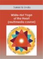 Saniel & Linda – White-Hot Yoga of the Heart (multimedia course)