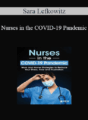 Sara Lefkowitz – Nurses in the COVID-19 Pandemic: Work and Home Strategies to Reduce Your Stress, Fear and Frustration