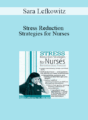 Sara Lefkowitz – Stress Reduction Strategies for Nurses: Revitalize Your Practice