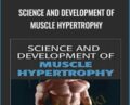 Science and Development of Muscle Hypertrophy – Brad Schoenfeld