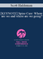 Scott Haldeman – [KEYNOTE] Spine Care: Where are we and where are we going? | Speaker: Scott Haldeman DC, MD