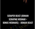 Scraper Beast (Domain Scraping Webinar  + Bonus Webinars) – Domain Beast