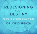 Redesigning Your Destiny Online Course – Dr Joe Dispenza