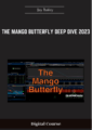 Available only $84, The Mango Butterfly Deep Dive 2023 – Jay Bailey Course