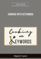 Available only $99, Cooking With Keywords  – Aleka Shunk Course