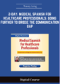 Available only $159, 2-Day: Medical Spanish for Healthcare Professionals: Going Further to Bridge the Communication Gap – Tracey Long Course