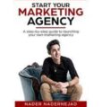 Start Your Own Digital Marketing Agency! – Nader Nadernejad